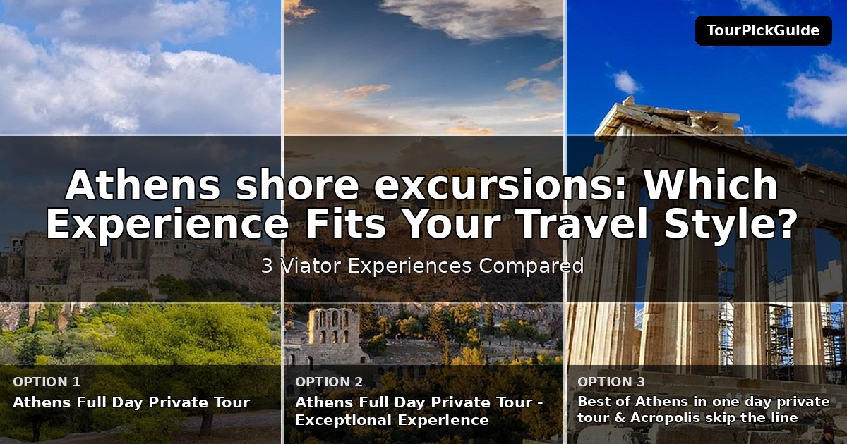 Athens shore excursions – three Viator experiences compared