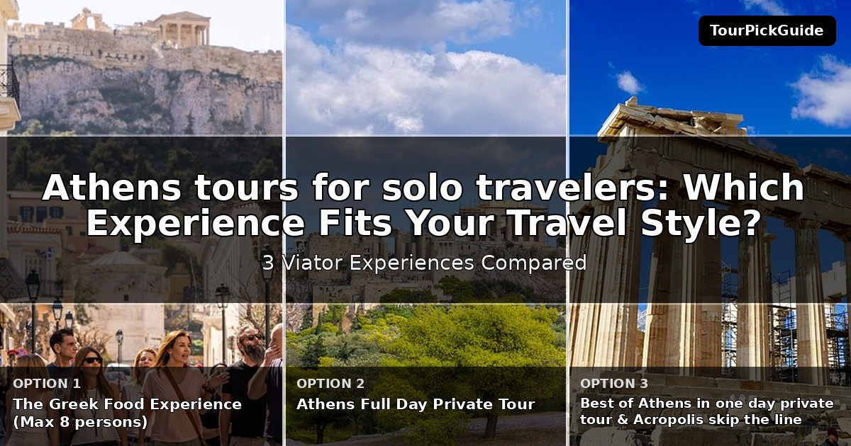 Athens tours for solo travelers – three Viator experiences compared