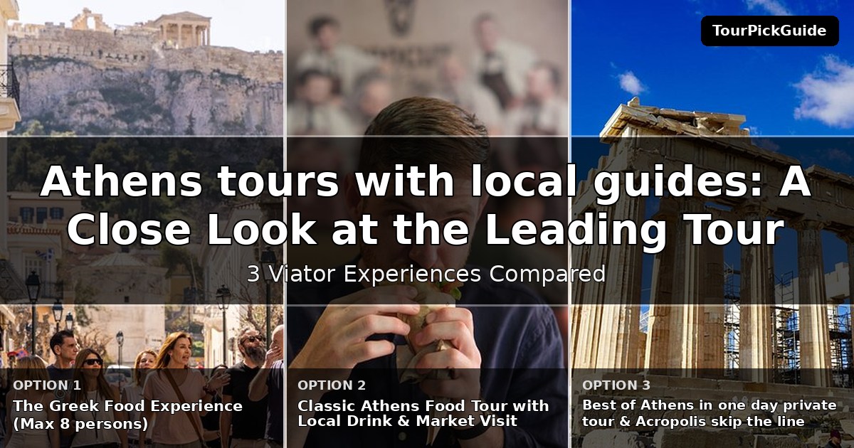 Athens tours with local guides – three Viator experiences compared