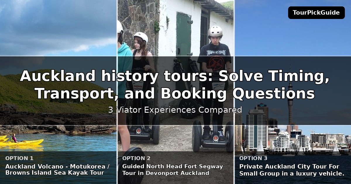 Auckland history tours – three Viator experiences compared