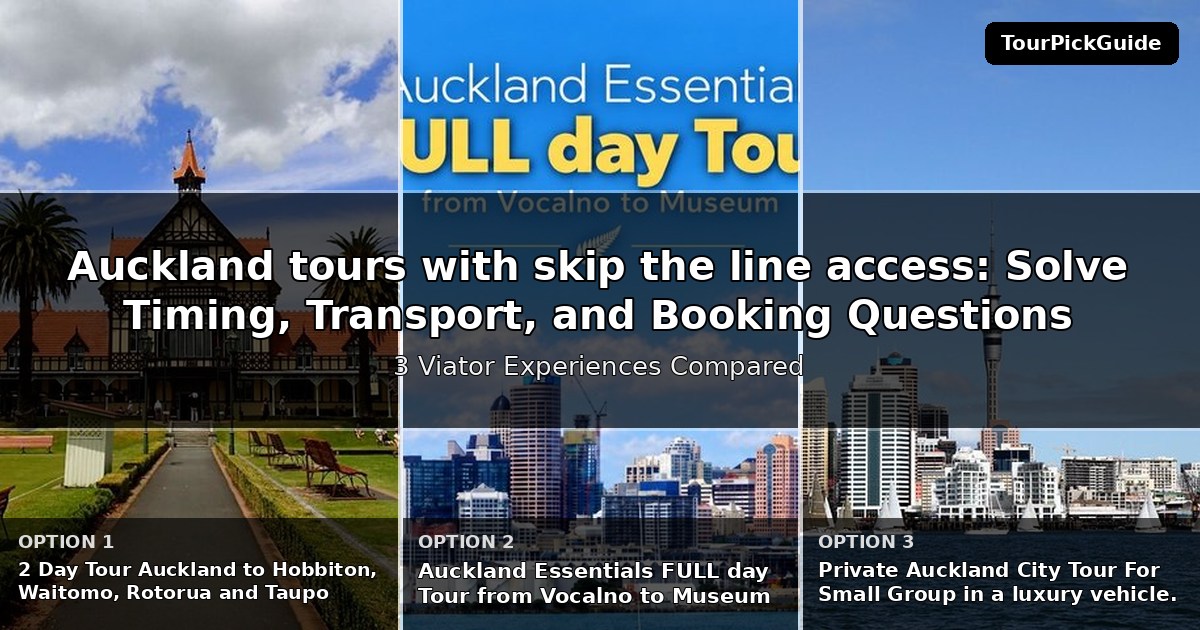 Auckland tours with skip the line access – three Viator experiences compared