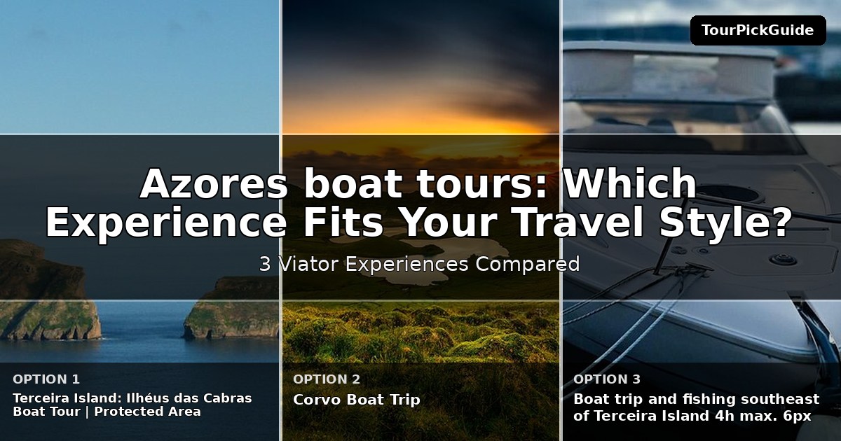 Azores boat tours – three Viator experiences compared