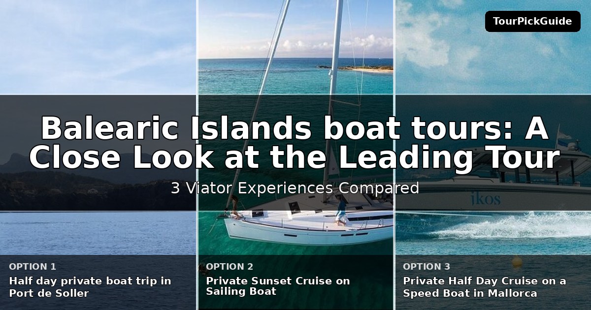 Balearic Islands boat tours – three Viator experiences compared