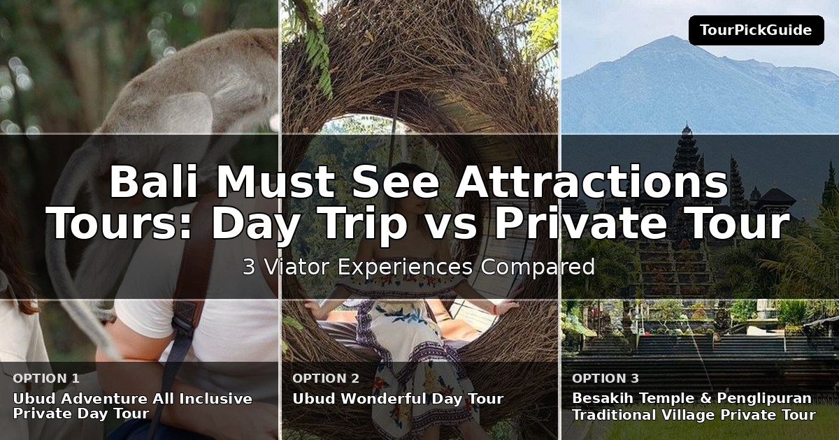 Bali must see attractions tours – three Viator experiences compared