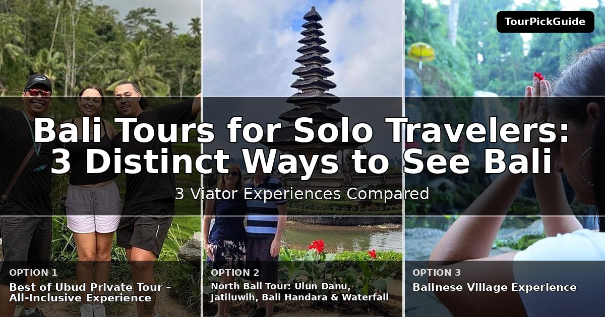 Bali tours for solo travelers – three Viator experiences compared