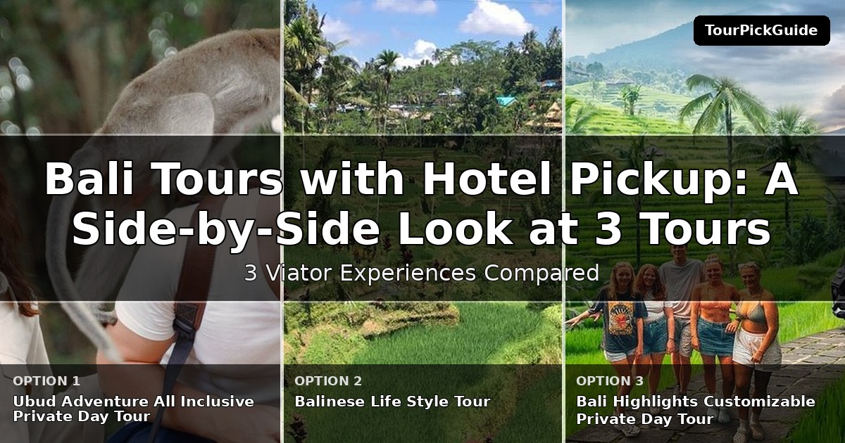 Bali tours with hotel pickup – three Viator experiences compared