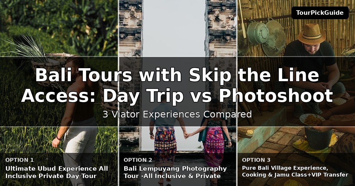 Bali tours with skip the line access – three Viator experiences compared