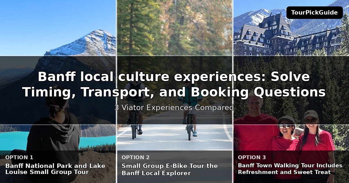 Banff local culture experiences – three Viator experiences compared