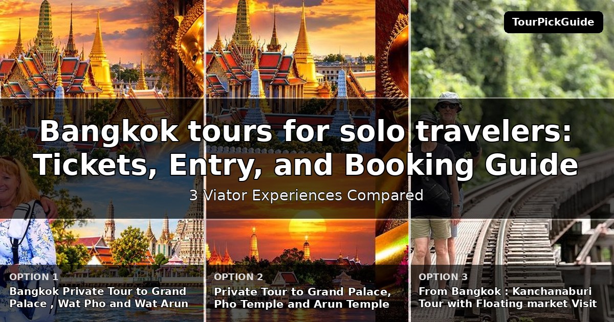 Bangkok tours for solo travelers – three Viator experiences compared