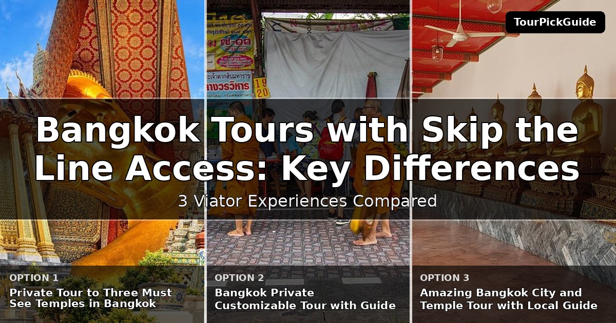 Bangkok tours with skip the line access – three Viator experiences compared