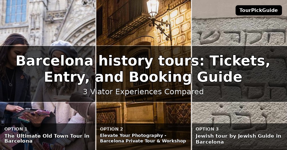 Barcelona history tours – three Viator experiences compared