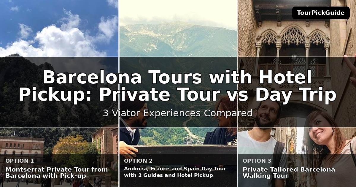 Barcelona tours with hotel pickup – three Viator experiences compared