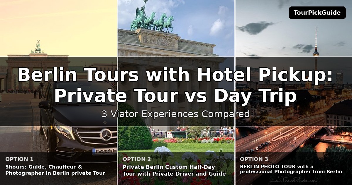 Berlin tours with hotel pickup – three Viator experiences compared