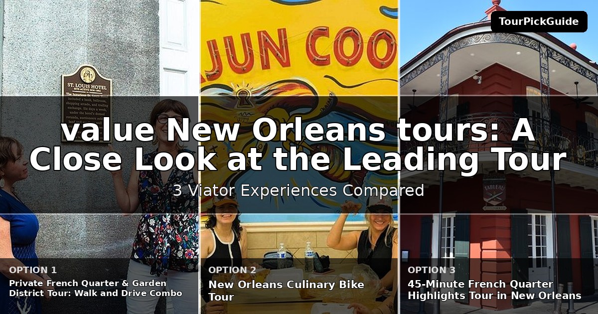best value New Orleans tours – three Viator experiences compared
