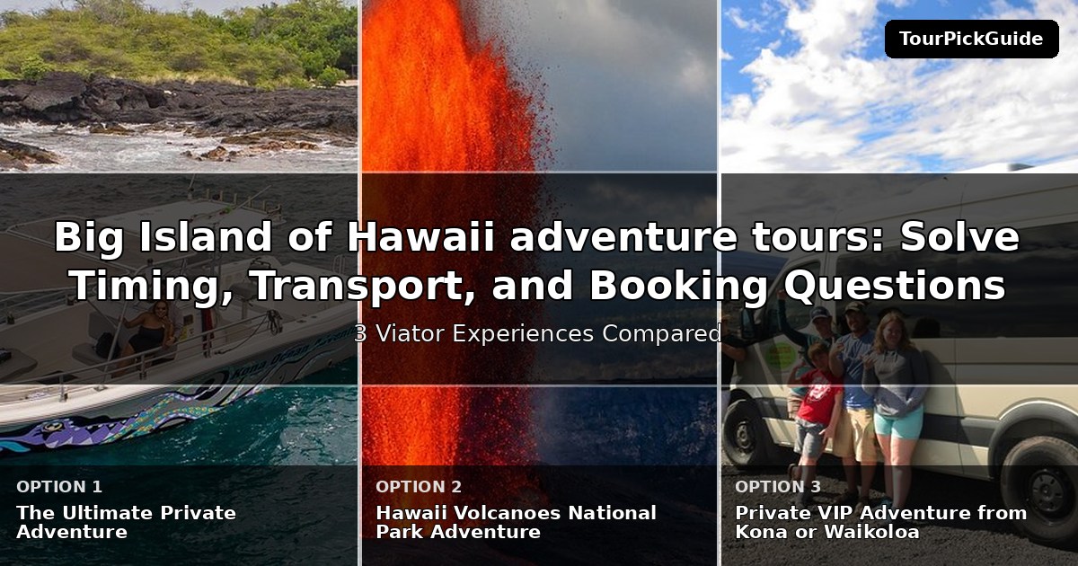 Big Island of Hawaii adventure tours – three Viator experiences compared