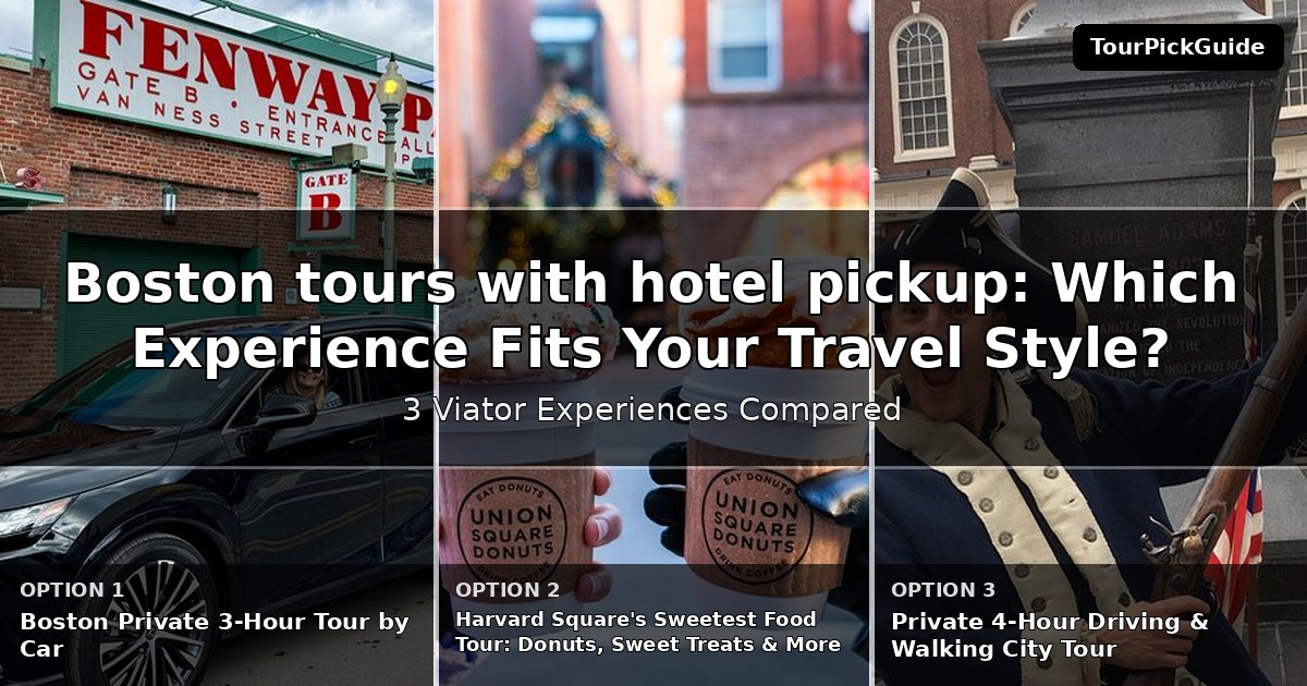 Boston tours with hotel pickup – three Viator experiences compared