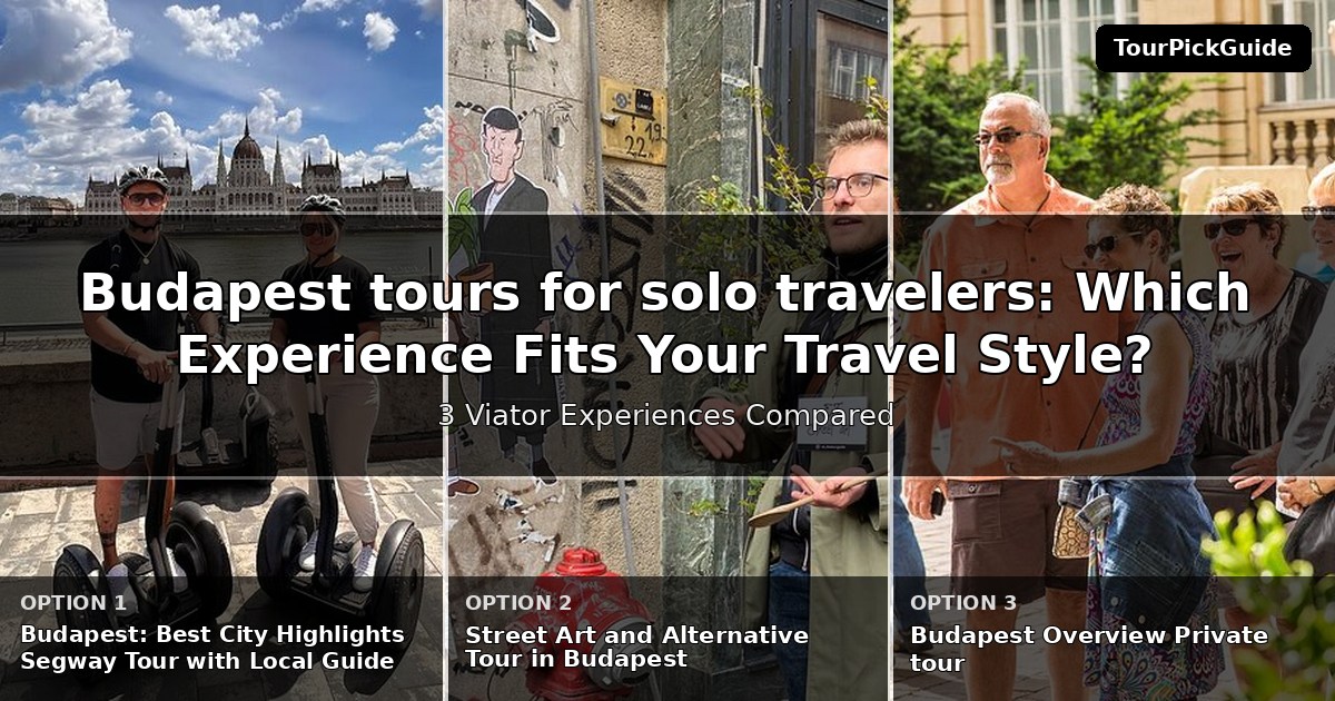Budapest tours for solo travelers – three Viator experiences compared