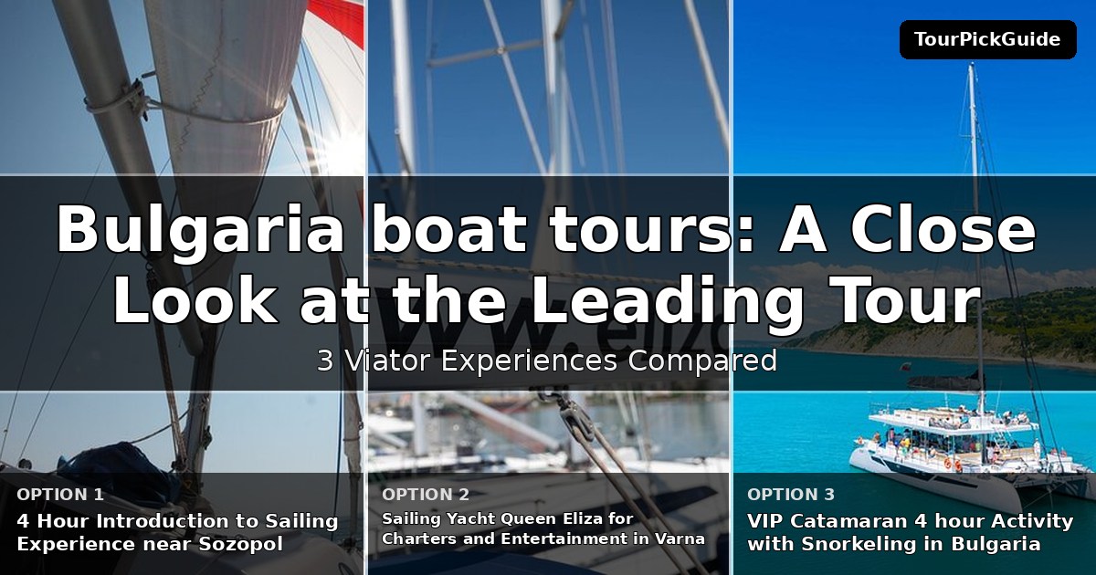 Bulgaria boat tours – three Viator experiences compared