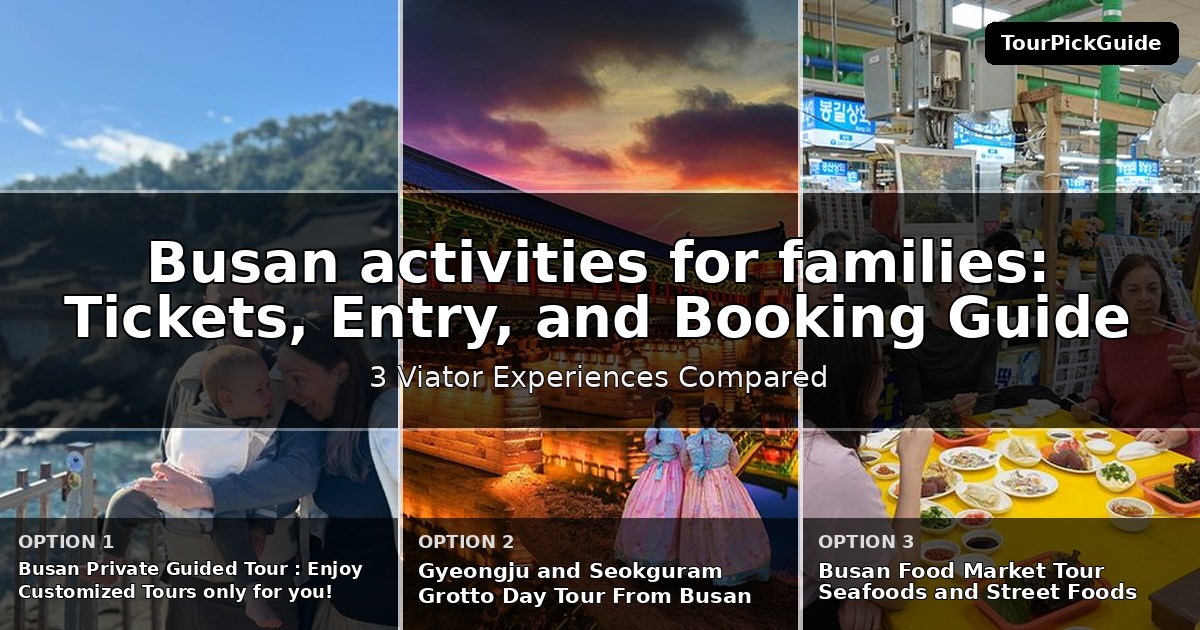 Busan activities for families – three Viator experiences compared