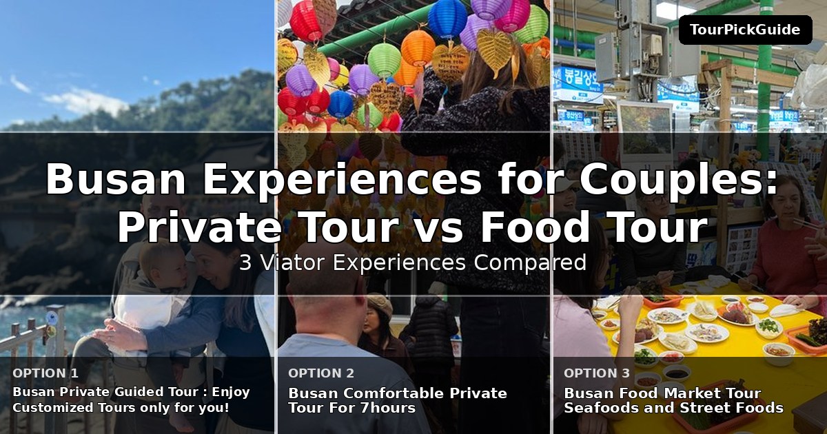 Busan experiences for couples – three Viator experiences compared