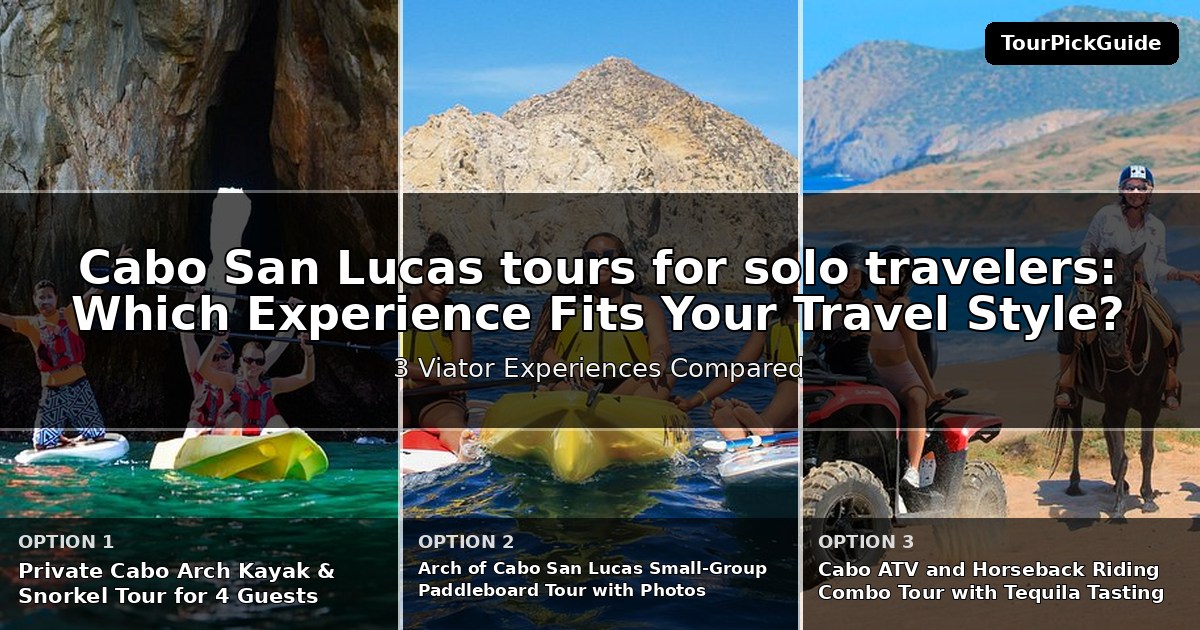Cabo San Lucas tours for solo travelers – three Viator experiences compared