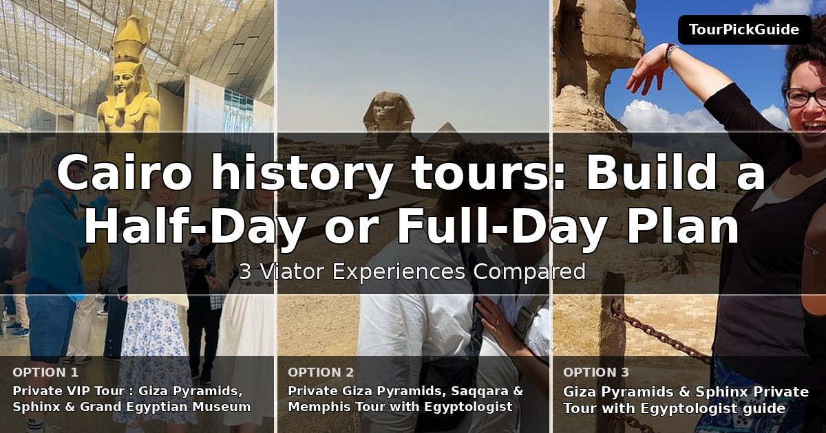 Cairo history tours – three Viator experiences compared