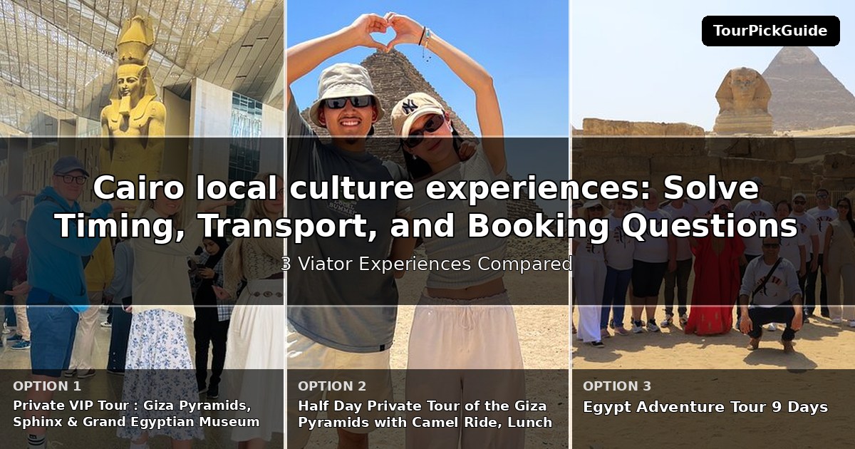 Cairo local culture experiences – three Viator experiences compared