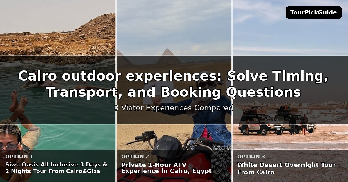 Cairo outdoor experiences – three Viator experiences compared