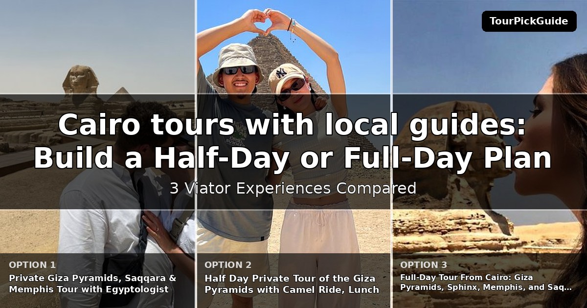 Cairo tours with local guides – three Viator experiences compared