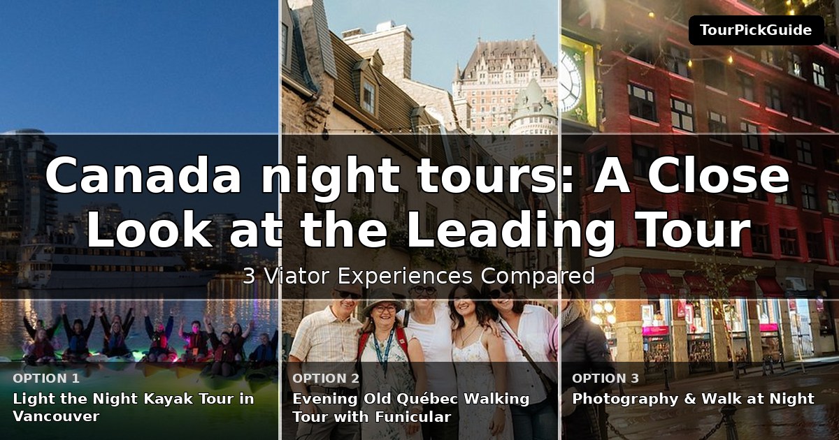 Canada night tours – three Viator experiences compared