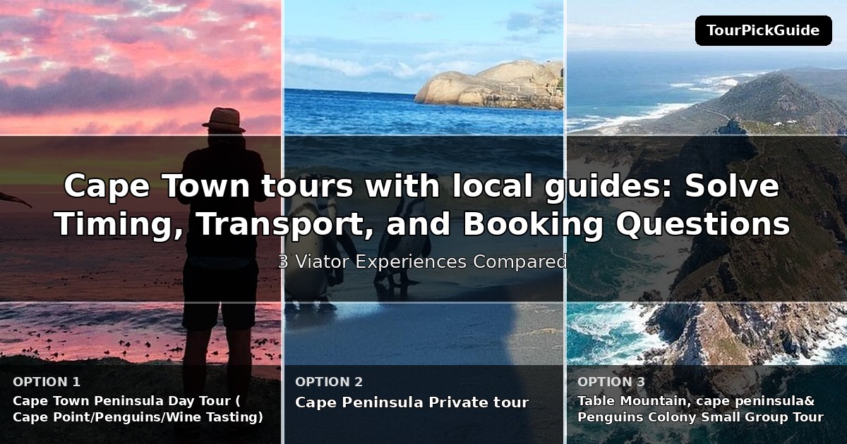 Cape Town tours with local guides – three Viator experiences compared