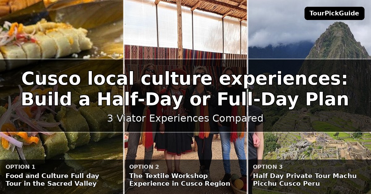 Cusco local culture experiences – three Viator experiences compared