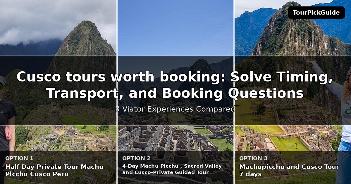 Cusco tours worth booking – three Viator experiences compared