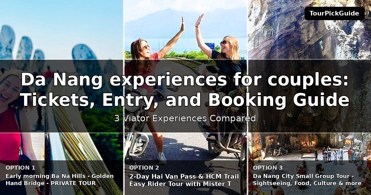 Da Nang experiences for couples – three Viator experiences compared