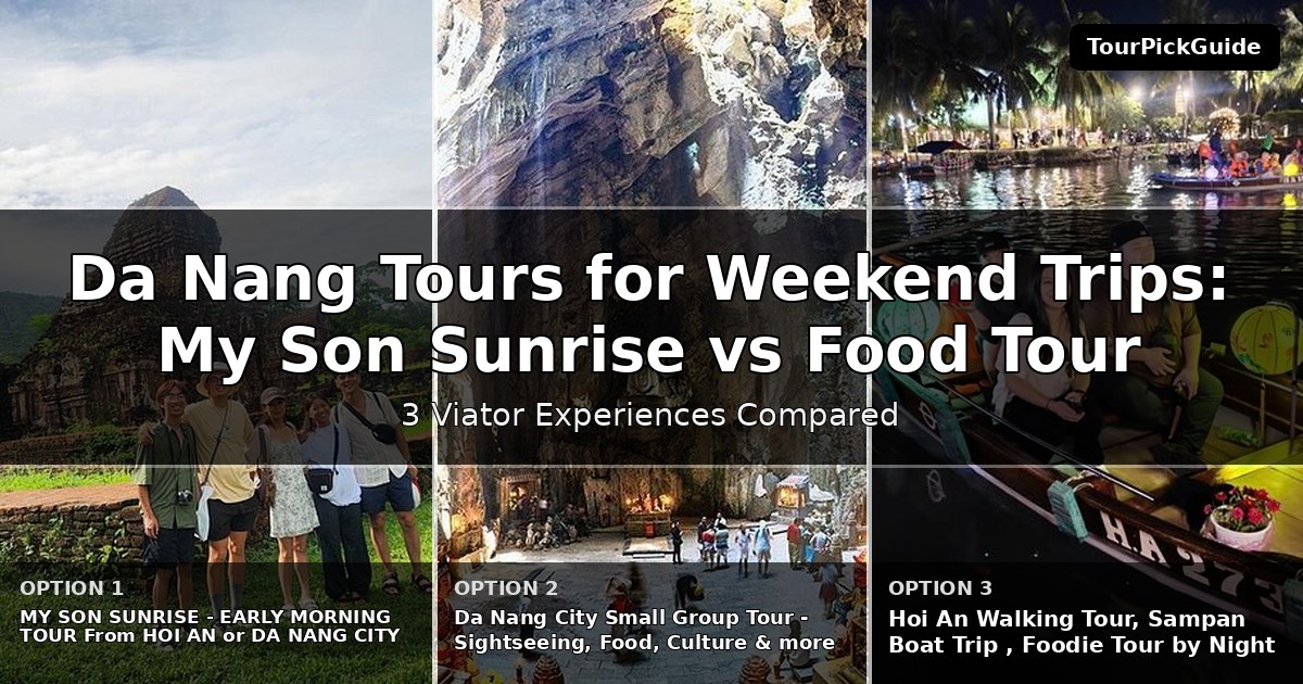 Da Nang tours for weekend trips – three Viator experiences compared