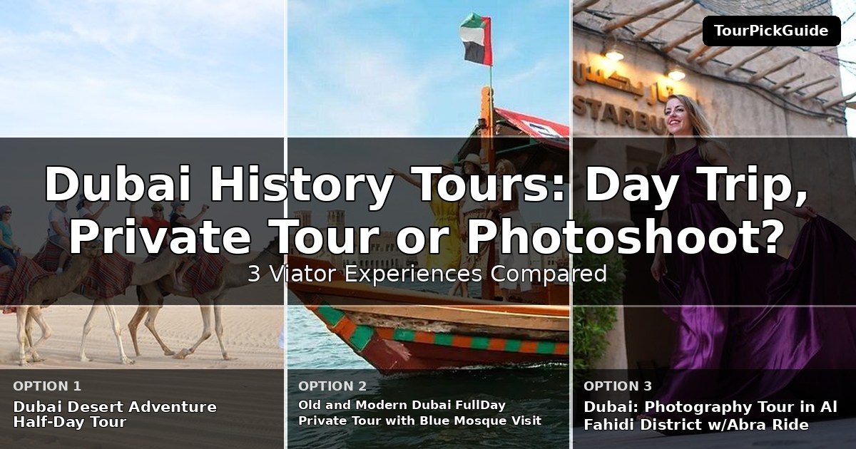 Dubai history tours – three Viator experiences compared