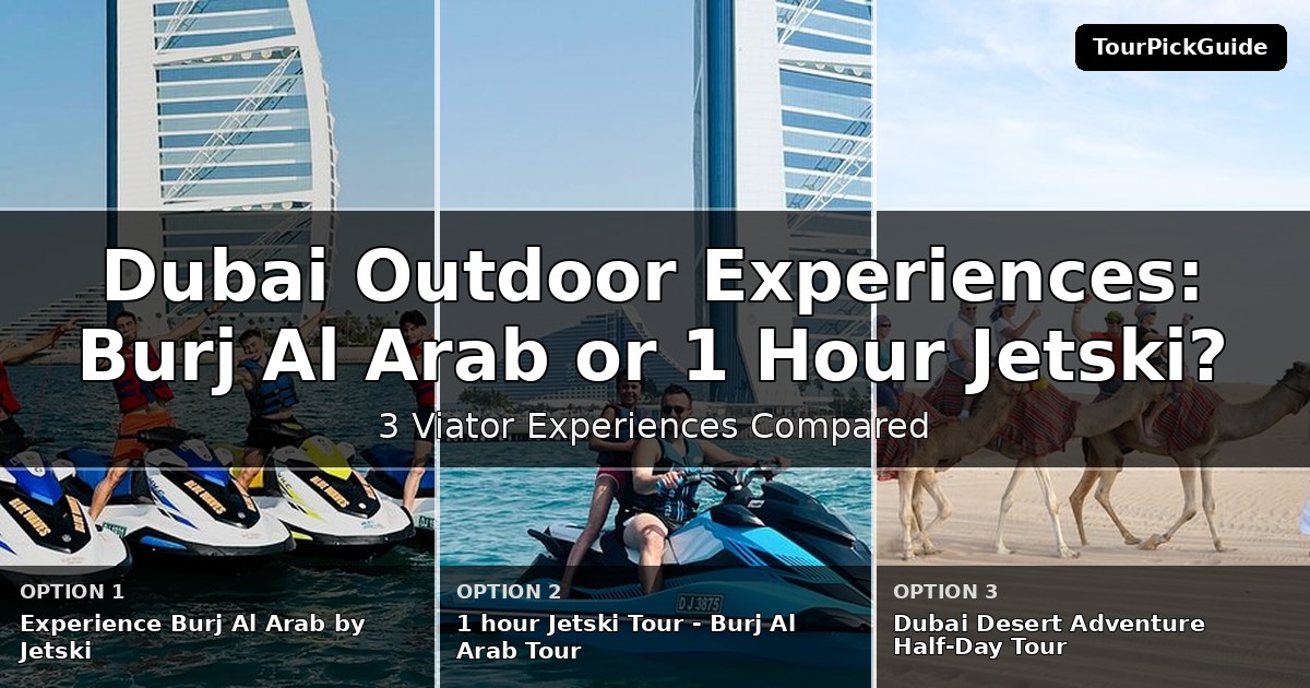 Dubai outdoor experiences – three Viator experiences compared