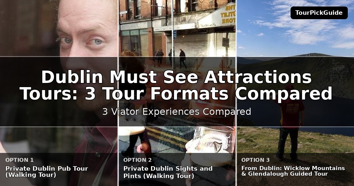 Dublin must see attractions tours – three Viator experiences compared