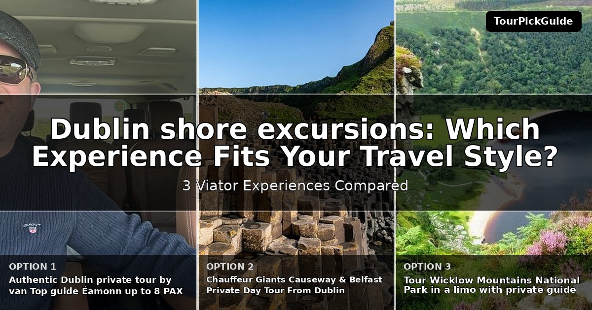 Dublin shore excursions – three Viator experiences compared