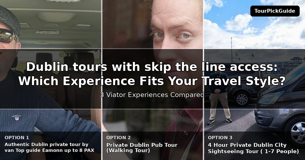 Dublin tours with skip the line access – three Viator experiences compared