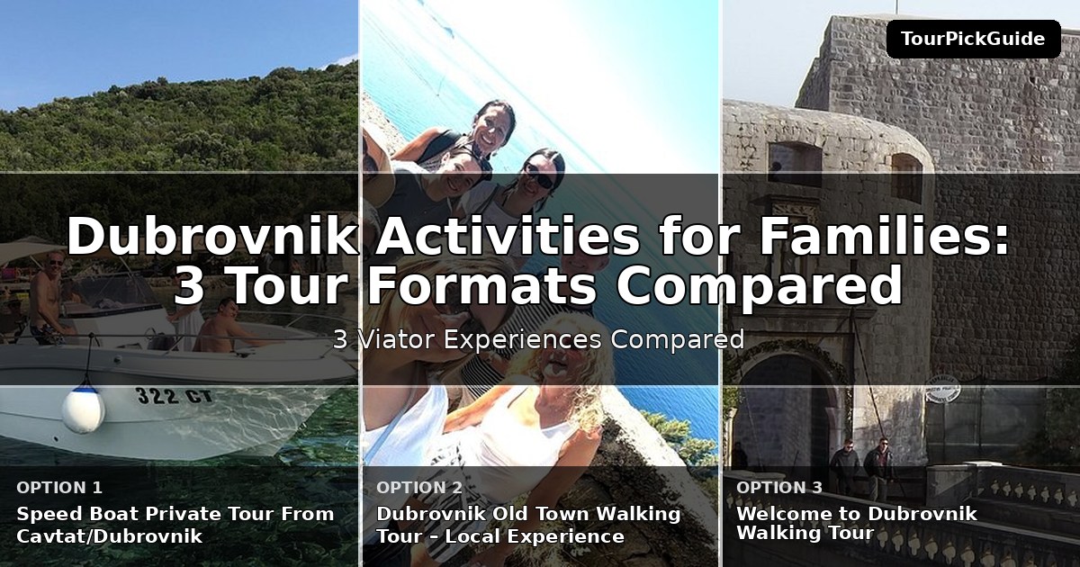 Dubrovnik activities for families – three Viator experiences compared