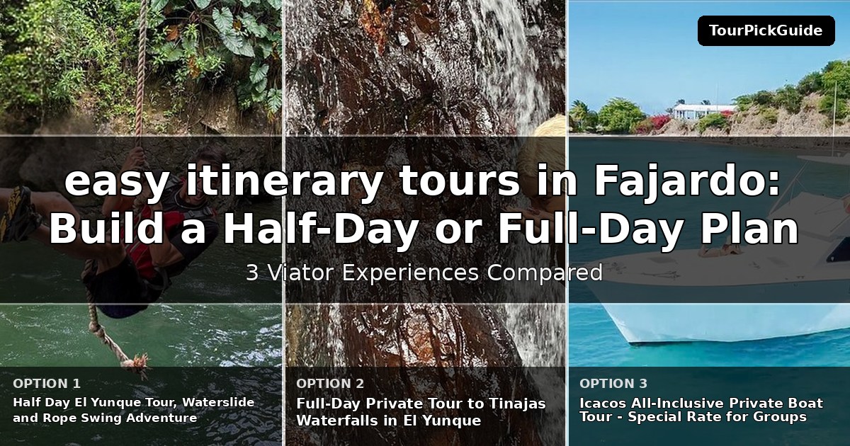 easy itinerary tours in Fajardo – three Viator experiences compared
