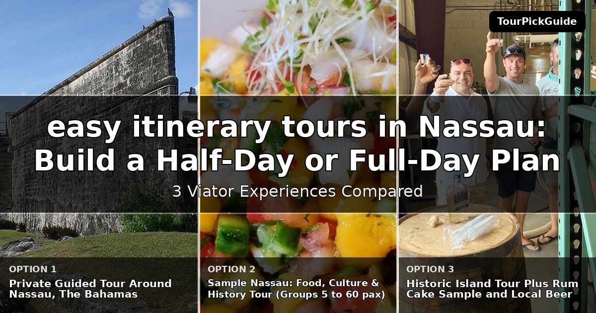 easy itinerary tours in Nassau – three Viator experiences compared
