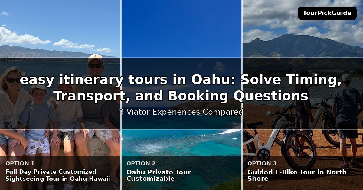 easy itinerary tours in Oahu – three Viator experiences compared