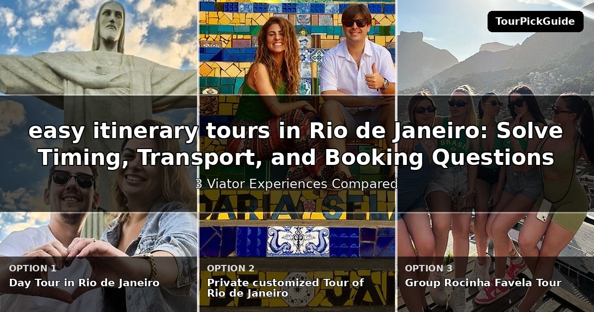 easy itinerary tours in Rio de Janeiro – three Viator experiences compared