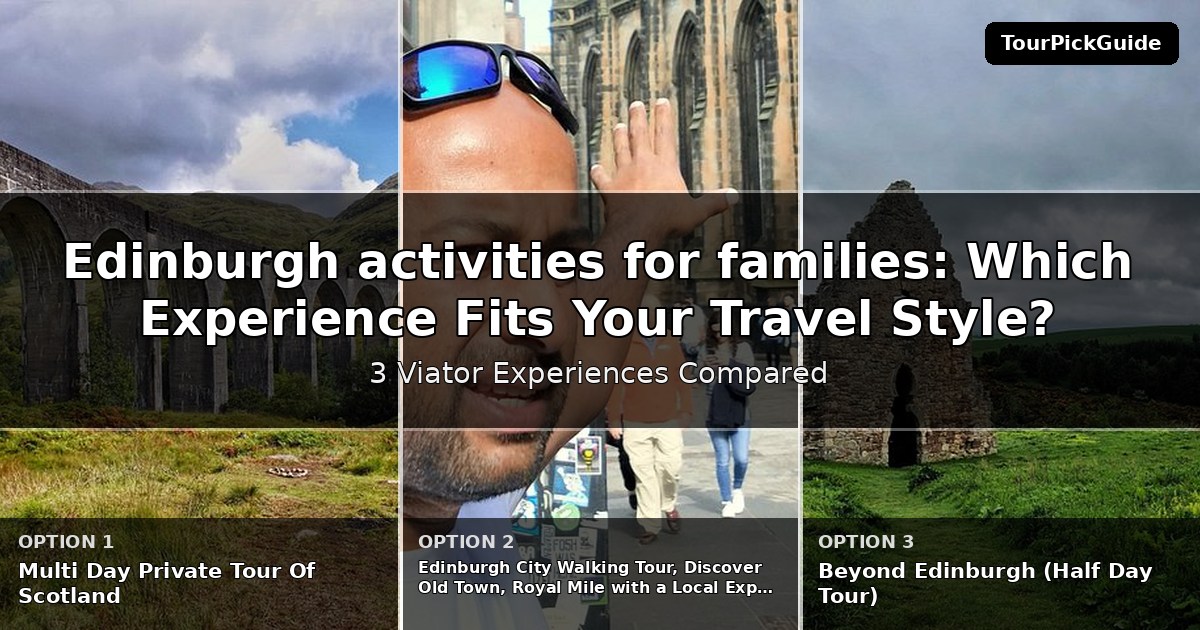 Edinburgh activities for families – three Viator experiences compared