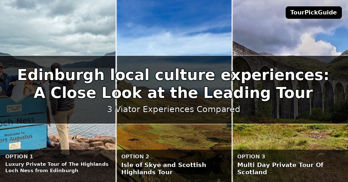 Edinburgh local culture experiences – three Viator experiences compared