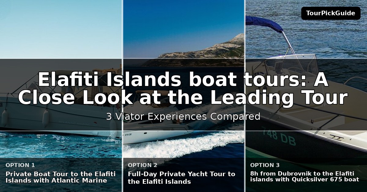 Elafiti Islands boat tours – three Viator experiences compared