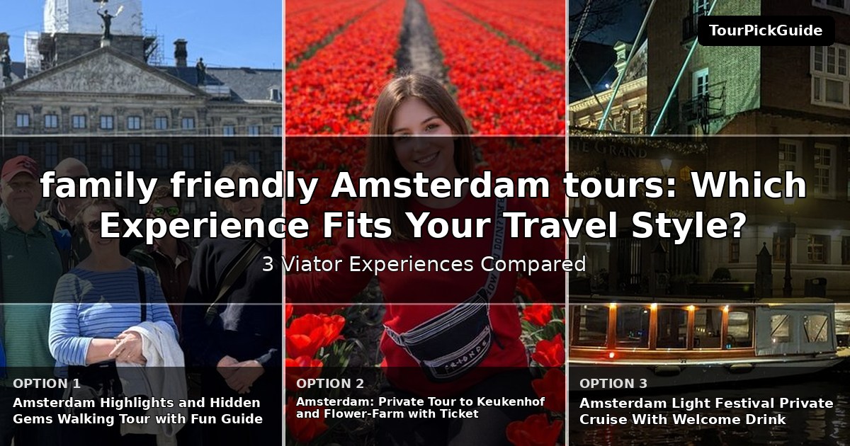 family friendly Amsterdam tours – three Viator experiences compared