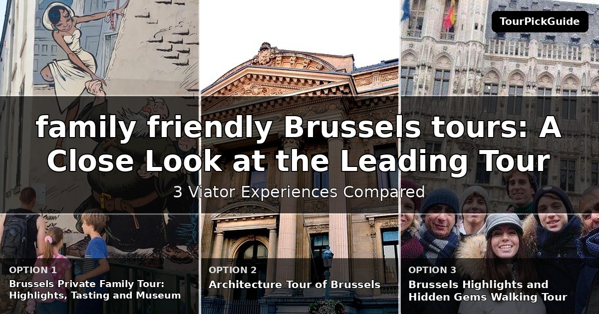 family friendly Brussels tours – three Viator experiences compared